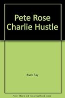 Pete Rose Charlie Hustle 0516443291 Book Cover