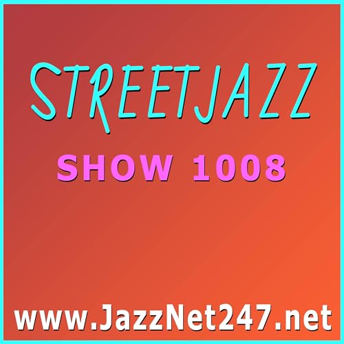 StreetJazz Show 1008