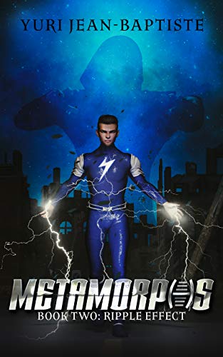 Metamorphs Two: Ripple Effect by [Yuri Jean-Baptiste]