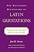 The Routledge Dictionary of Latin Quotations: The Illiterati's Guide to Latin Maxims, Mottoes, Proverbs, and Sayings (Latin for the Illiterati)
