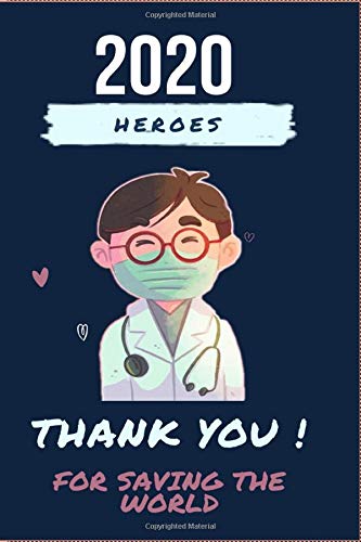 Thank you for saving the world- Gift For Nurses, Doctors & Medical: Heroas 2020