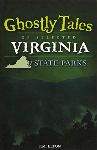 Ghostly Tales of Selected Virginia State Parks