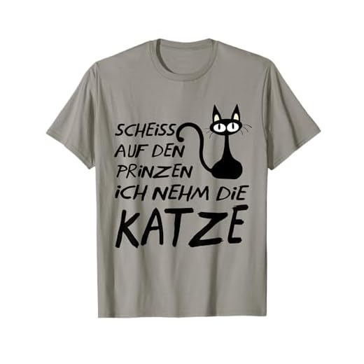Katzen Shirt Scheiss auf Den Prinzen Ich Nehme die Katze T-Shirt