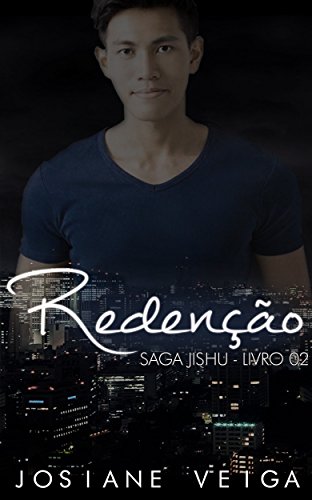 Redencao Saga Jishu Livro 2 Ebook Veiga Josiane Trindade Icaro Amazon Com Br Loja Kindle