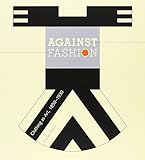 Against Fashion: Clothing As Art, 18501930