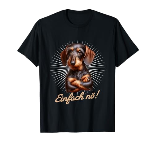 Einfach nö! Nein! - Dackel Teckel T-Shirt