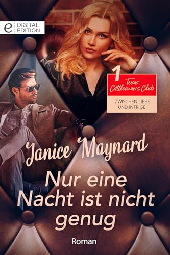 Nur eine Nacht ist nicht genug (Texas Cattleman's Club: Zwischen Liebe und Intrige 1) (German Edition)