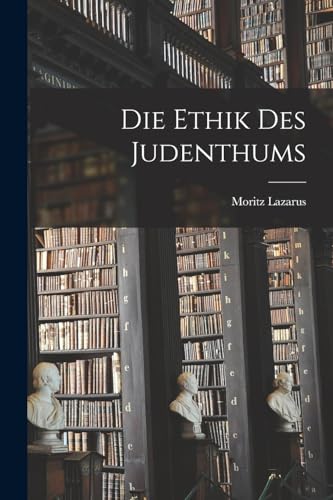 Die Ethik Des Judenthums (German Edition)