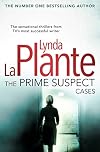 The Prime Suspect Cases: from the multi-million copy bestseller and master of the crime drama