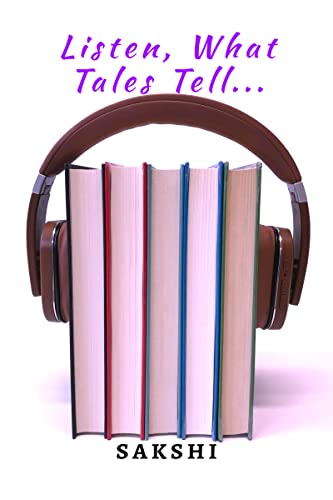 Listen, What Tales Tell...