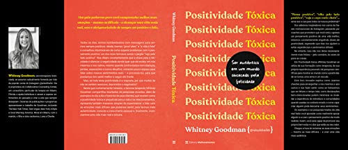 Positividade tóxica: Como ser autêntico em um mundo obcecado pela felicidade