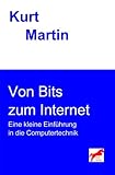 Von Bits zum Internet: Eine kleine Einführung in die Computertechnik