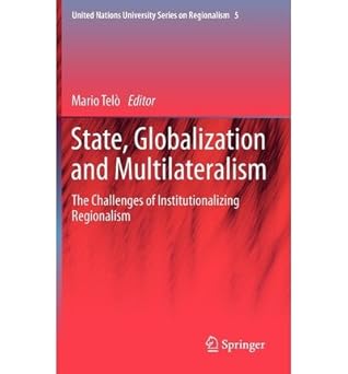 { [ STATE, GLOBALIZATION AND MULTILATERALISM: THE CHALLENGES OF INSTITUTIONALIZING REGIONALISM (2012)] } By Tel, Mario (Author) Feb-18-2012 [ Hardcover ] book cover