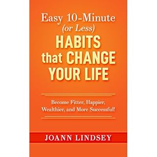 Easy 10-Minute (or Less) Habits that Change Your Life Audiolibro Por Joann Lindsey arte de portada