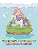  Sirenas y unicornios Libro de colorear: ¡Un hermoso libro para colorear de sirenas y unicornios, diversión extrema con páginas para colorear que ... caballos mágicos, unicornios y sirenas y más!
