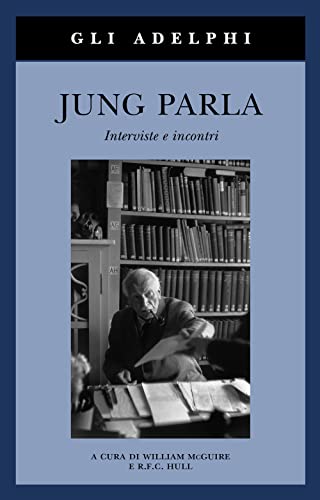 Jung parla. Interviste e incontr