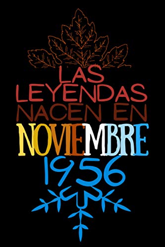 Las Leyendas nacen en Noviembre 1956: Regalo de cumpleaños para mujeres y hombres de 64 años, regalos aniversario papa, mama / Diario, cuaderno de notas, apuntes o agenda, bloc de notas