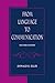 From Language to Communication (2nd Edition; Lea's Communication Series) (Lea's Communication (Paperback))
