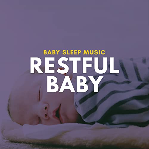 Restful Baby by Baby Sleep Music on Amazon Music Unlimited