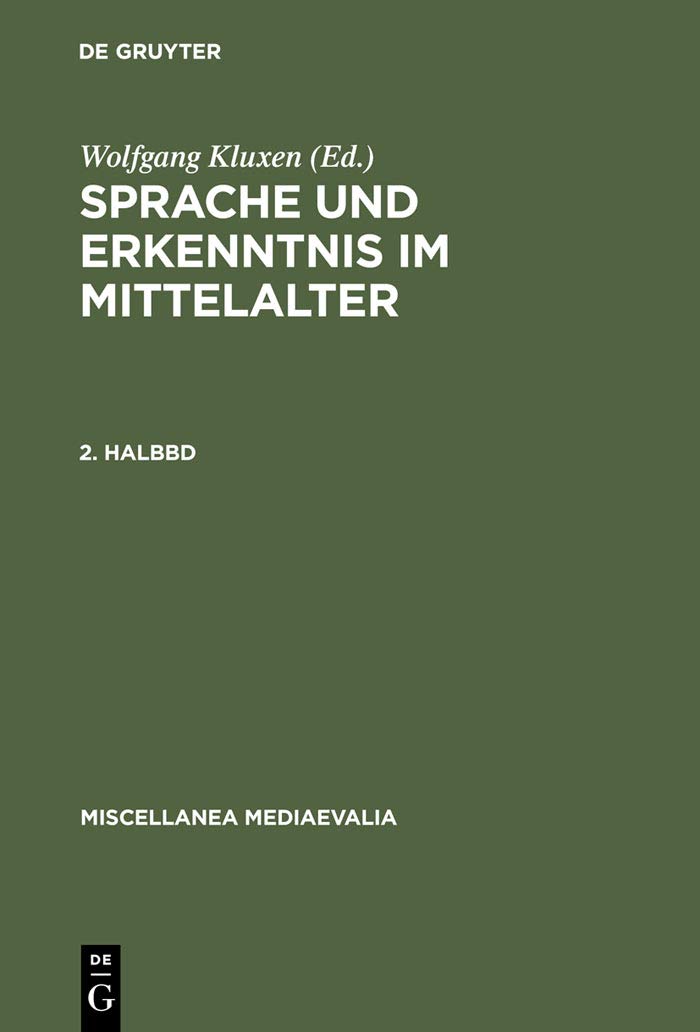 Sprache und Erkenntnis im Mittelalter. 2. Halbbd (Miscellanea Mediaevalia, 13/2) (German Edition)