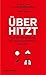 Produktbild Überhitzt: Was der Klimawandel für unsere Gesundheit bedeutet