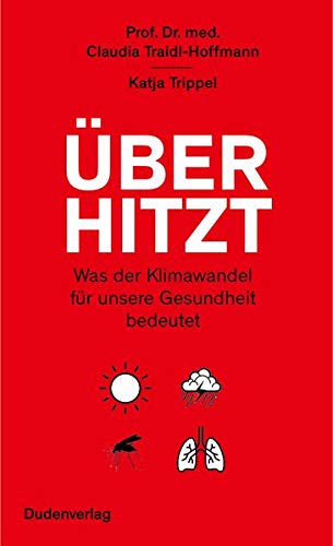 Preisvergleich Produktbild Überhitzt: Was der Klimawandel für unsere Gesundheit bedeutet