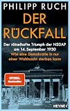Der Rückfall: Der rätselhafte Triumph der NSDAP am 14. September 1930: Wie eine Demokratie in nur einer Wahlnacht sterben kann - Der SPIEGEL-Bestseller des bekannten Politikaktivisten