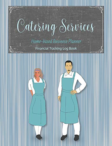 Catering Services Home-based Business Planner: Blue Cover - Finan...