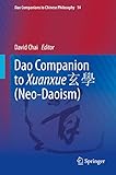 Dao Companion to Xuanxue 玄學 (Neo-Daoism) (Dao Companions to Chinese Philosophy Book 14) (English Edition)