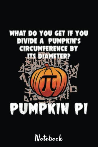 Halloween Pumpkin Pi Funny Math Geometry Teachers Students Notebook: Blank Lined PI Day Notebook Gift 6x9 inchs, 110 Pages for Math Lover And Math ... Organizing Writing and Brainstorming.