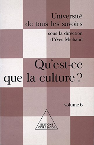 Télécharger Qu'est-ce que la culture ?: (Volume 6) (Université de tous les savoirs) Gratuit