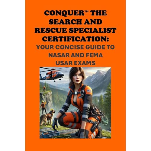 Conquer the Search and Rescue Specialist Certification: Your Concise Guide to NASAR and FEMA USAR Exams by Philip Martin McCaulay episode artwork