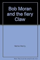 Bob Moran and the fiery Claw B000NYH470 Book Cover