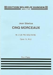 Jean Sibelius: Le Pin Solitaire (Cinq Morceaux) Op.75 No.2. Partitions pour Piano