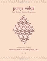 Purna Vidya: Guidelines for Teaching Introduction to the Bhagavad Gita 1478136898 Book Cover