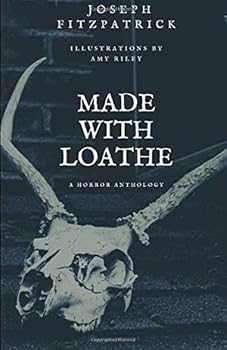 Paperback Made With Loathe: A Horror Anthology Book