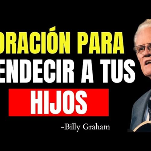 ORACIÓN PODEROSA DE LA MAÑANA PARA BENDECIR A TUS HIJOS DIARIAMENTE - Predicas Cristianas Podcast Por arte de portada