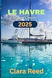 havre saint pierre  Le Havre Travel Guide 2025: Discover Timeless Attractions and Experiences
