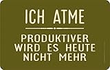 RAHMENLOS Original Frühstücksbrettchen Schneidbrettchen: Ich atme - produktiver Wird es Heute Nicht mehr