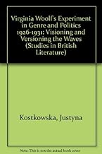 Virginia Woolf’s Experiment in Genre And Politics, 1926-1931: Visioning And Versioning the Waves