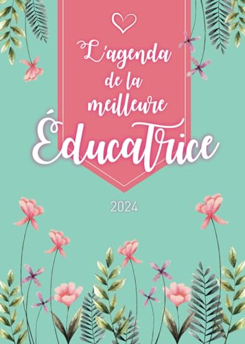 L’agenda de la meilleure Educatrice 2024: Planner...