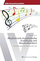 Rhythmisch-musikalische Erziehung mit Boomwhackers: Praxisbeispiele aus der Grundschule 3639472705 Book Cover