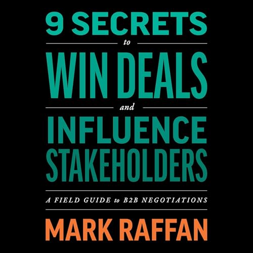 9 Secrets to Win Deals and Influence Stakeholders by Mark Raffan episode artwork