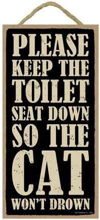 SJT ENTERPRISES, INC. Please Keep The Toilet Seat Down So The Cat Won't Drown 5" x 10" Wood Bathroom Sign Novelty Wash Room Plaque (SJT94201)