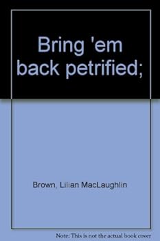 Hardcover Bring 'em back petrified; Book