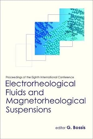 Electrorheological Fluids and Magnetorheological Suspensions: Proceedings of the Eighth International Conference Nice, France 9-13 July 2001 book cover