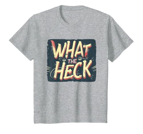 What the Heck Quote for Boys and Girls to Enjoy T-Shirt, Youth, Heather Grey, Medium