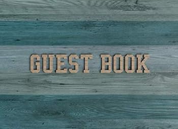 Guest Book: Guest Book for Vacation Home - 150 Pages - Blue Wood Edition