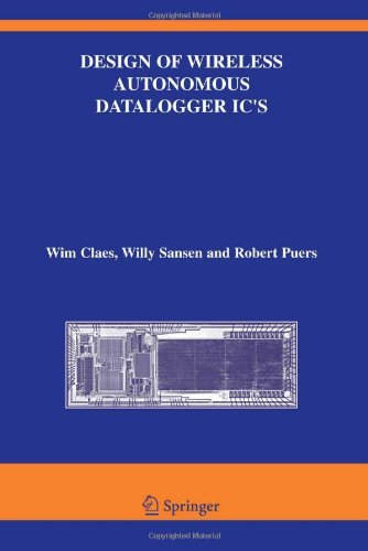 Design of Wireless Autonomous Datalogger IC's (The Springer International Series in Engineering and Computer Science Book 854)