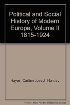 Hardcover Political and Social History of Modern Europe, Volume II 1815-1924 Book